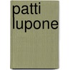 Patti Lupone door Patti Lupone