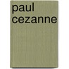 Paul Cezanne door Kathleen Tracy