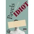 Pavels Idiot