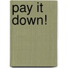 Pay It Down! by Jean Sherman Chatzky