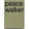 Peace Walker by C.J. Taylor