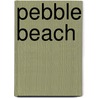 Pebble Beach door Neal Hotelling