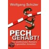 Pech gehabt! door Wolfgang Schüler