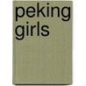Peking Girls by Annie Wang