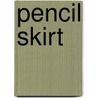 Pencil Skirt door Miriam T. Timpledon