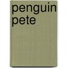 Penguin Pete by Marcus Pfister