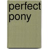Perfect Pony door Michelle Bates
