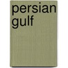 Persian Gulf by Miriam T. Timpledon