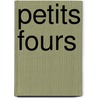 Petits Fours door Andreas Steffens