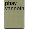 Phay Vanneth by Vione Schow