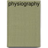 Physiography door Thomas Henry Huxley
