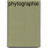 Phytographie door Alphonse De Candolle