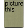 Picture This by Anne Rooney