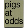Pigs at Odds door Sharon McGinley-Nally