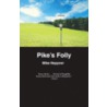 Pike's Folly door Mike Heppner