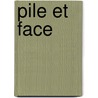Pile Et Face by Lucien Biart