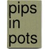 Pips In Pots