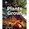 Plants Grow! by Mary Dodson Wade