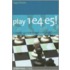 Play 1e4 e5!