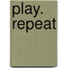 Play. Repeat door Marcel Maas