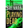 Playing Dead door Allison Brennan