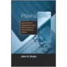 Playing God! door John H. Evans