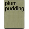 Plum Pudding door Christopher Moreley