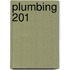 Plumbing 201