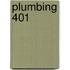 Plumbing 401