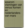 Waarom Vlamingen van Venus komen en Nederlanders van Mars door M. Gerritsen