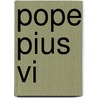 Pope Pius Vi door Miriam T. Timpledon