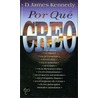 Por Que Creo by Dr James Kennedy