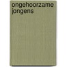 Ongehoorzame jongens