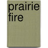 Prairie Fire by Patricia Werner