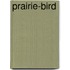 Prairie-Bird