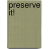 Preserve It! by Dk Publishing