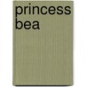 Princess Bea door Leonard David Goodisman