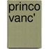Princo Vanc'