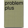 Problem Plus door Francis Gardella