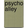 Psycho Alley door Nick Oldham