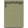 Psychology 2 by Staff of Research Education Association