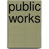 Public Works door Ernest McCullough