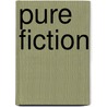 Pure Fiction door Julie Highmore