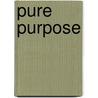 Pure Purpose door Lawrence Susan H.