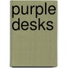 Purple Desks door Andreas Beyer