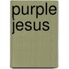 Purple Jesus by Ron Cooper