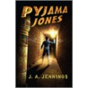 Pyjama Jones door J.A. Jennings