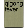 Qigong Fever by David Palmer