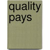 Quality Pays door Rolf-Dieter Kempis