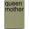 Queen Mother door Miriam T. Timpledon